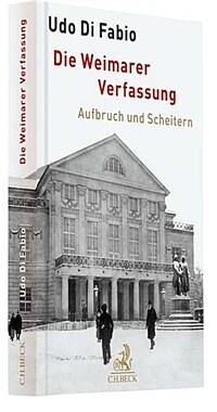 Die Weimarer Verfassung : Aufbruch und Scheitern : eine verfassungshistorische Analyse
