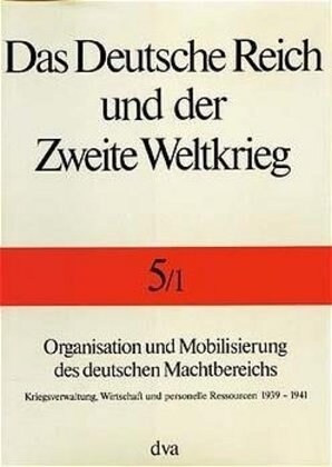 Organisation und Mobilisierung des deutschen Machtbereichs. Tl.1 (Hardcover)