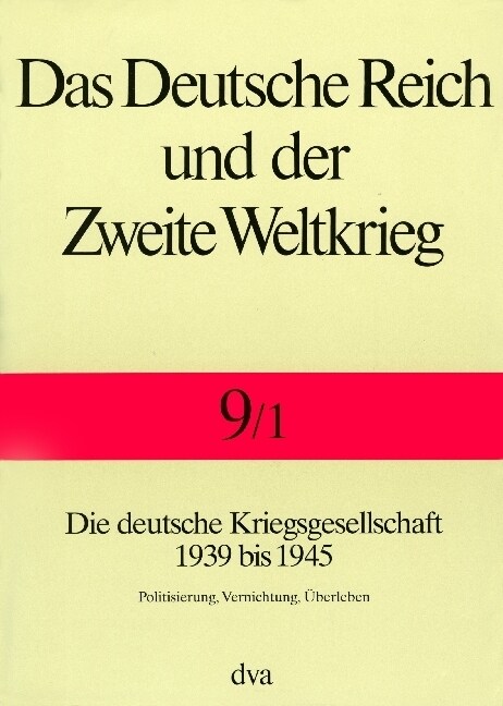 Die deutsche Kriegsgesellschaft 1939 bis 1945. Tl.1 (Hardcover)