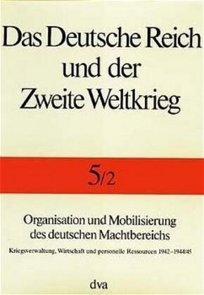 Organisation und Mobilisierung des deutschen Machtbereichs. Tl.2 (Hardcover)