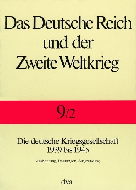 Die deutsche Kriegsgesellschaft 1939 bis 1945. Tl.2 (Hardcover)