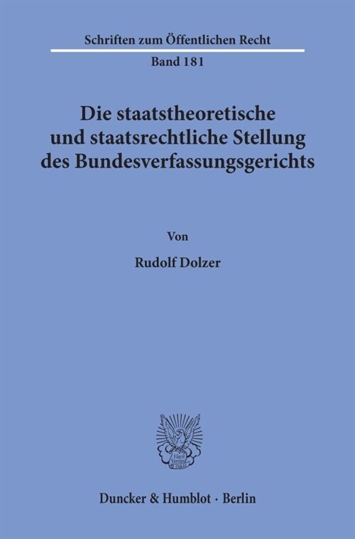 Die Staatstheoretische Und Staatsrechtliche Stellung Des Bundesverfassungsgerichts (Paperback)