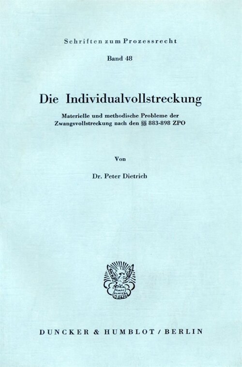 Die Individualvollstreckung: Materielle Und Methodische Probleme Der Zwangsvollstreckung Nach Den 883 - 898 Zpo (Paperback)