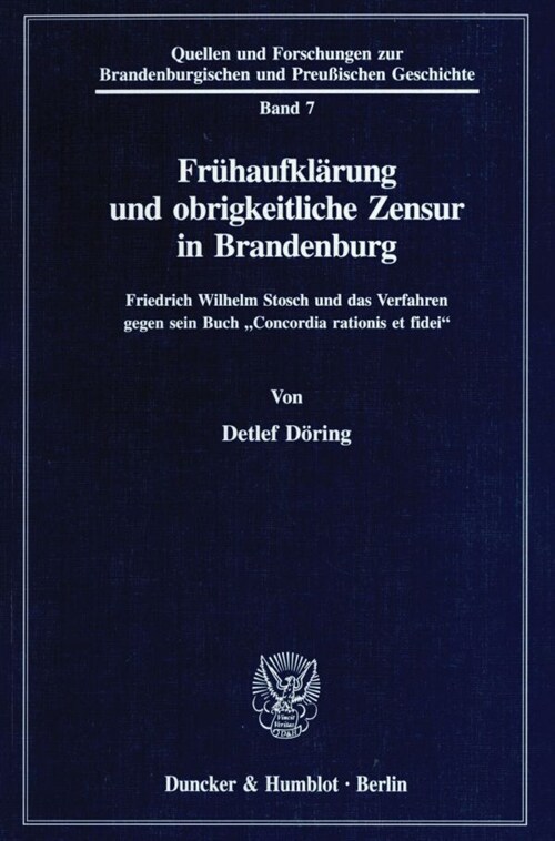 Fruhaufklarung Und Obrigkeitliche Zensur in Brandenburg: Friedrich Wilhelm Stosch Und Das Verfahren Gegen Sein Buch Concordia Rationis Et Fidei (Paperback)