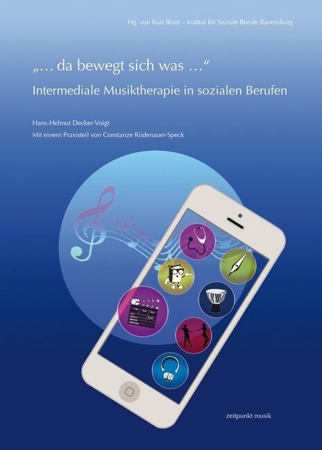 ... Da Bewegt Sich Was ... - Intermediale Musiktherapie in Sozialen Berufen (Paperback)