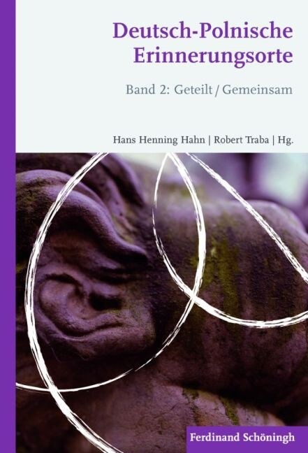 Deutsch-Polnische Erinnerungsorte: Band 2: Geteilt /Gemeinsam (Hardcover)