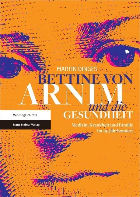 Bettine Von Arnim Und Die Gesundheit: Medizin, Krankheit Und Familie Im 19. Jahrhundert (Hardcover)