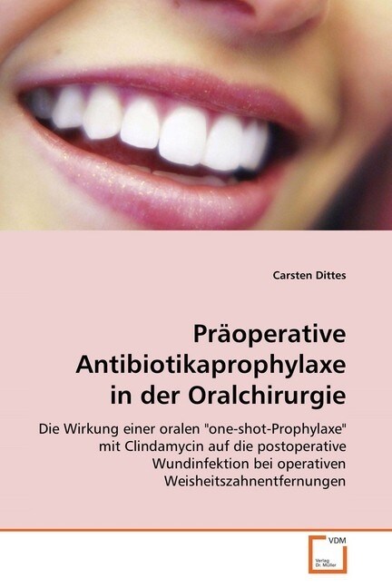 Praoperative Antibiotikaprophylaxe in der Oralchirurgie (Paperback)