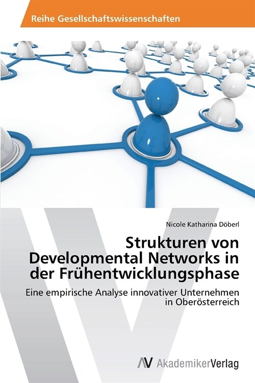 Strukturen von Developmental Networks in der Fr?entwicklungsphase (Paperback)
