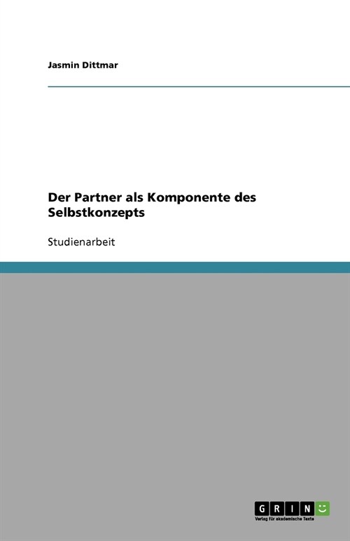 Der Partner als Komponente des Selbstkonzepts (Paperback)