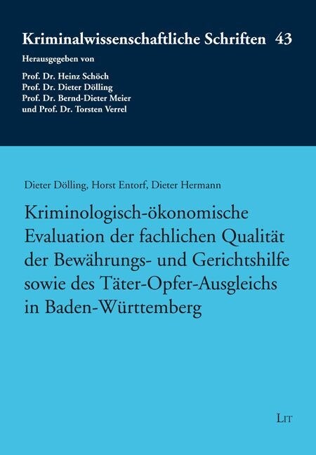 Kriminologisch-okonomische Evaluation der fachlichen Qualitat der Bewahrungs- und Gerichtshilfe sowie des Tater-Opfer-Ausgleichs in Baden-Wurttemberg (Paperback)