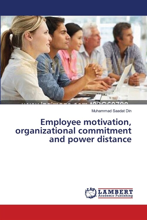 Employee motivation, organizational commitment and power distance (Paperback)