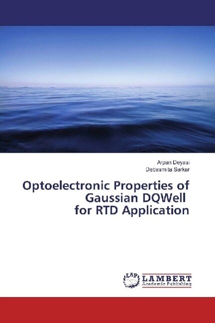 Optoelectronic Properties of Gaussian DQWell for RTD Application (Paperback)