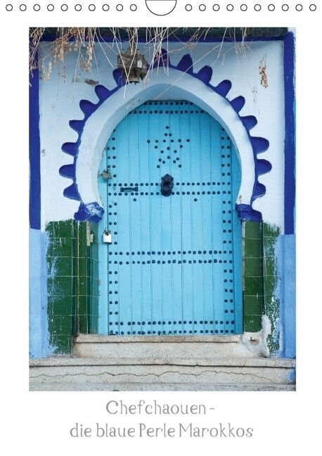 Chefchaouen - die blaue Perle Marokkos (Wandkalender 2018 DIN A4 hoch) (Calendar)