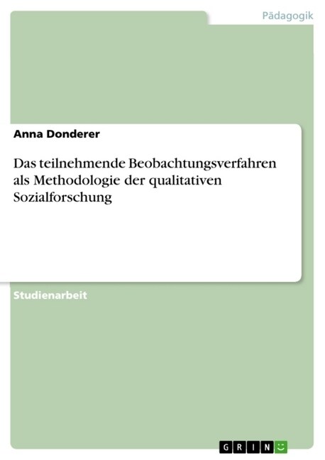 Das teilnehmende Beobachtungsverfahren als Methodologie der qualitativen Sozialforschung (Paperback)