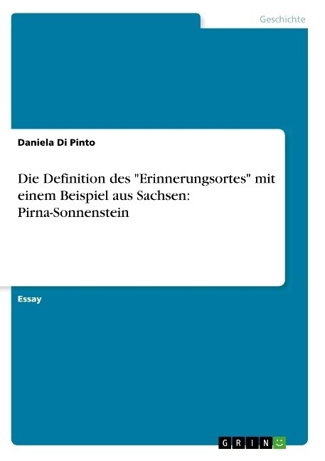 Die Definition des Erinnerungsortes mit einem Beispiel aus Sachsen: Pirna-Sonnenstein (Paperback)