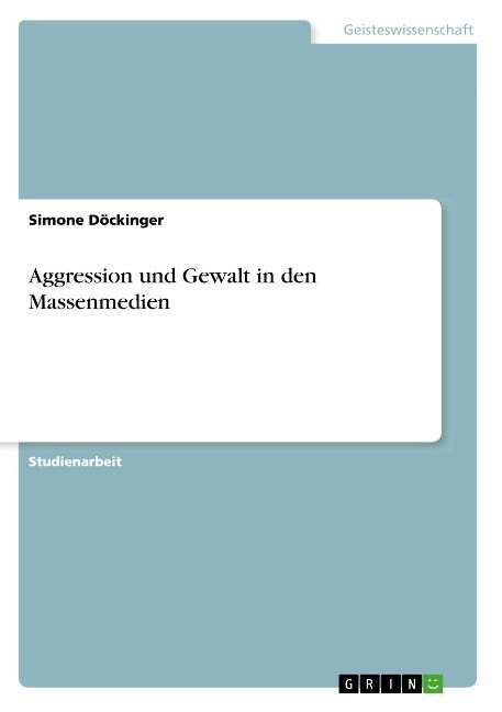 Aggression und Gewalt in den Massenmedien (Paperback)