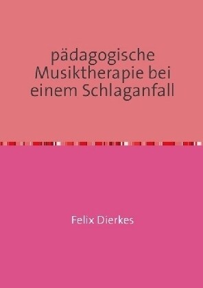 padagogische Musiktherapie bei einem Schlaganfall (Paperback)