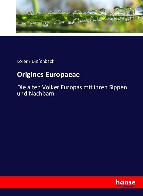 Origines Europaeae: Die alten V?ker Europas mit ihren Sippen und Nachbarn (Paperback)