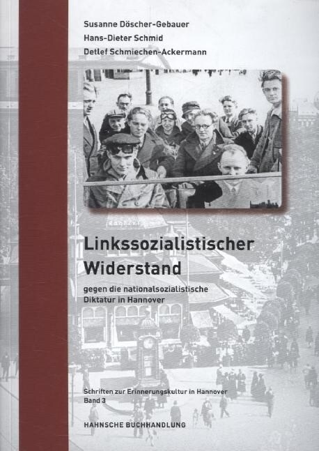 Linkssozialistischer Widerstand gegen die nationalsozialistische Diktatur in Hannover (Paperback)