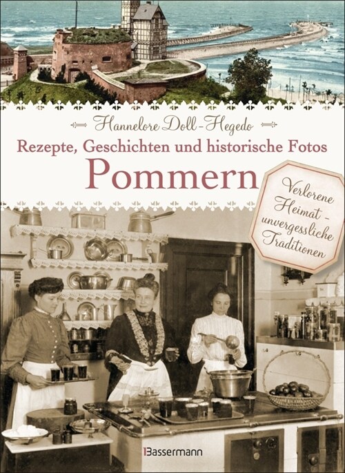 Pommern - Rezepte, Geschichten und historische Fotos (Hardcover)