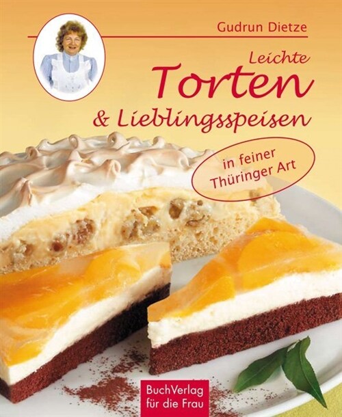 Leichte Torten & Lieblingsspeisen in Thuringer Art (Hardcover)