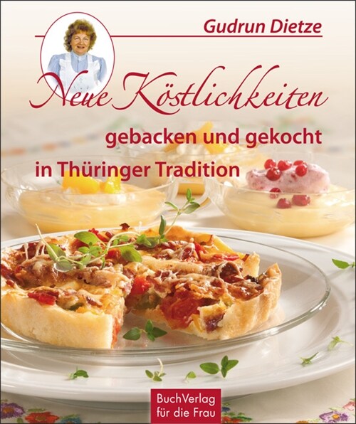 Neue Kostlichkeiten gebacken und gekocht in Thuringer Tradition (Hardcover)