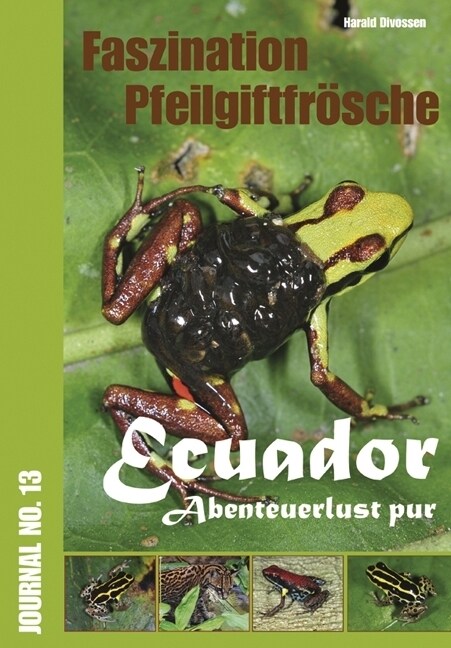 Faszination Pfeilgiftfrosche - Ecuador - Abenteuerlust pur (Paperback)