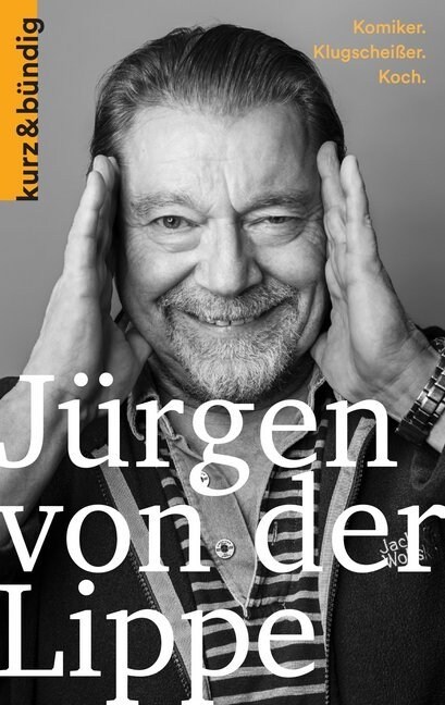 Jurgen Von Der Lippe: Komiker. Klugscheisser. Koch (Paperback)