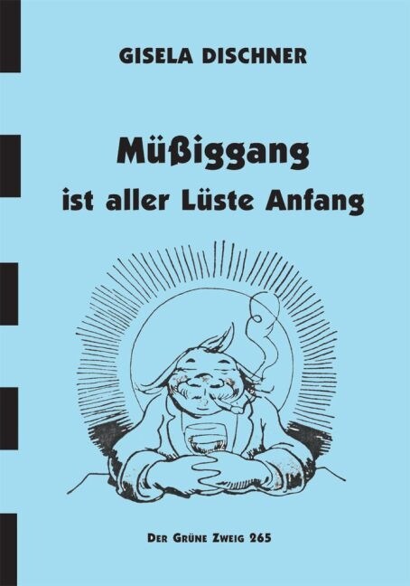 Mußiggang ist aller Luste Anfang (Paperback)