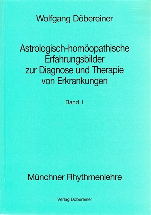 Astrologisch-homoopathische Erfahrungsbilder zur Diagnose und Therapie von Erkrankungen, 2 Bde. (Paperback)
