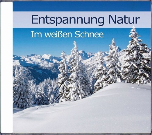 Entspannung Natur - Im weißen Schnee, 1 Audio-CD (CD-Audio)