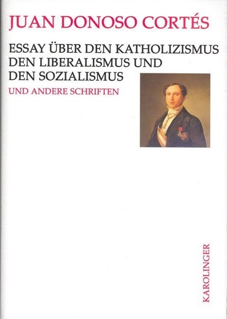 Essay uber den Katholizismus, den Liberalismus und den Sozialismus (Paperback)