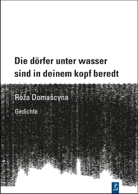 Die dorfer unter wasser sind in deinem kopf beredt (Hardcover)