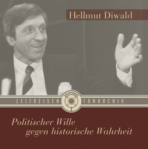 Politischer Wille gegen historische Wahrheit, 1 Audio-CD (CD-Audio)