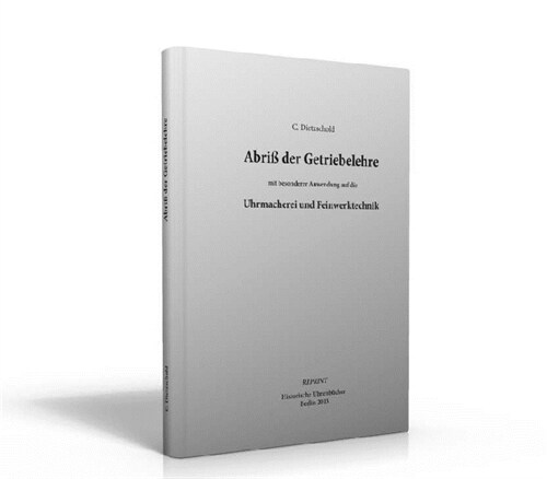 Abriß der Getriebelehre mit besonderer Anwendung auf die Uhrmacherei und Feinmechanik (Hardcover)