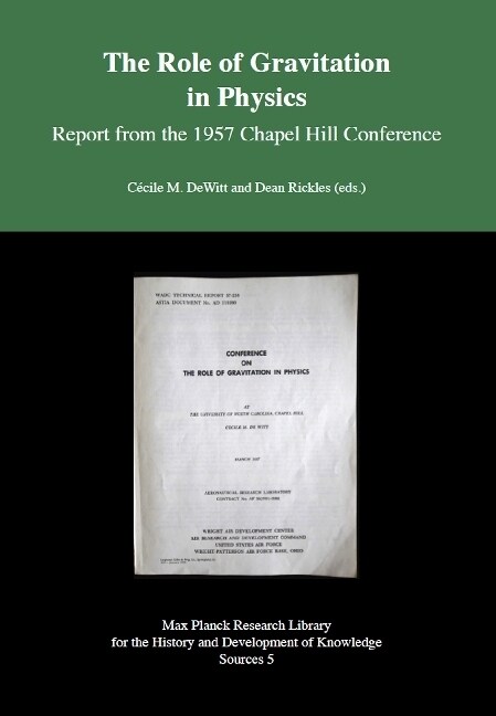 The Role of Gravitation in Physics - Report from the 1957 Chapel Hill Conference (Paperback)