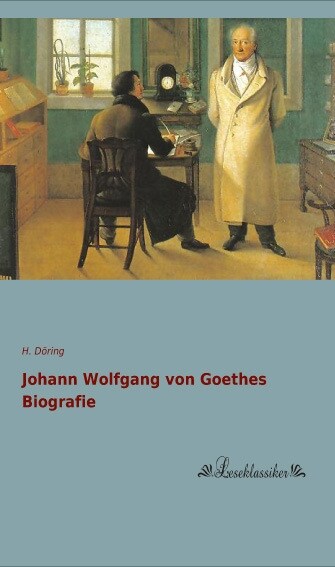 Johann Wolfgang von Goethes Biografie (Paperback)