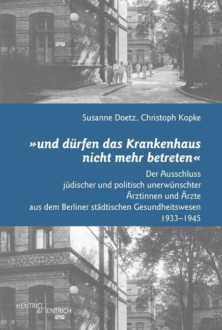 und durfen das Krankenhaus nicht mehr betreten (Hardcover)