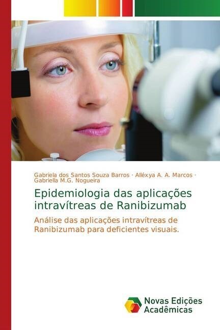 Epidemiologia das aplica寤es intrav?reas de Ranibizumab (Paperback)