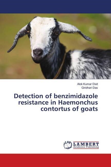 Detection of benzimidazole resistance in Haemonchus contortus of goats (Paperback)