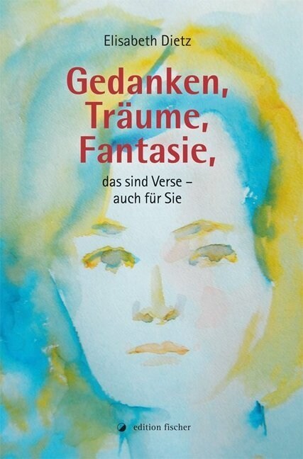 Gedanken, Traume, Fantasie, das sind Verse - auch fur Sie (Paperback)