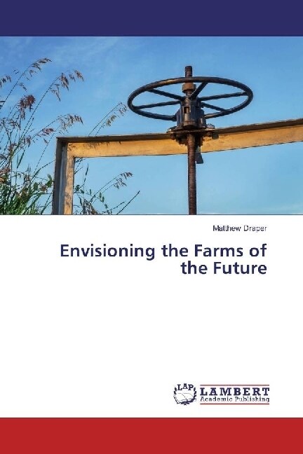 Envisioning the Farms of the Future (Paperback)