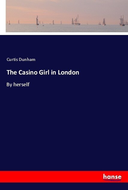 The Casino Girl in London: By herself (Paperback)