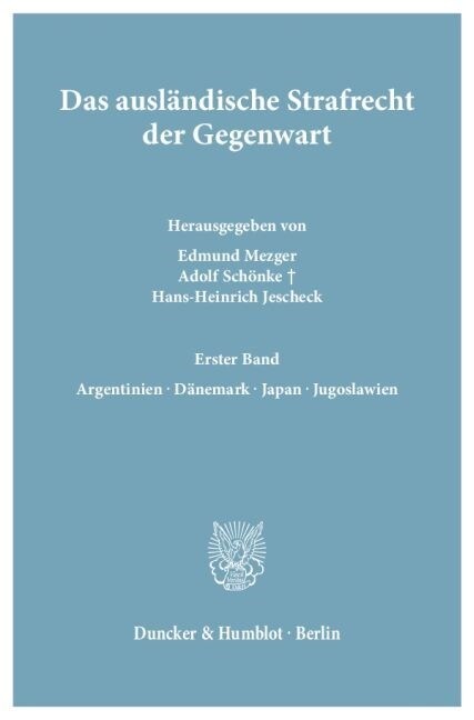 Das Auslandische Strafrecht Der Gegenwart: Bd. 1.: Argentinien - Danemark - Japan - Jugoslawien (Hardcover)