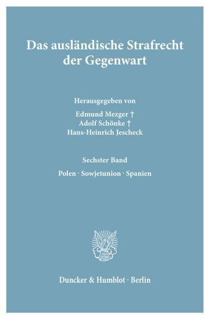 Das Auslandische Strafrecht Der Gegenwart: 6. Band: Polen - Sowjetunion - Spanien (Hardcover)