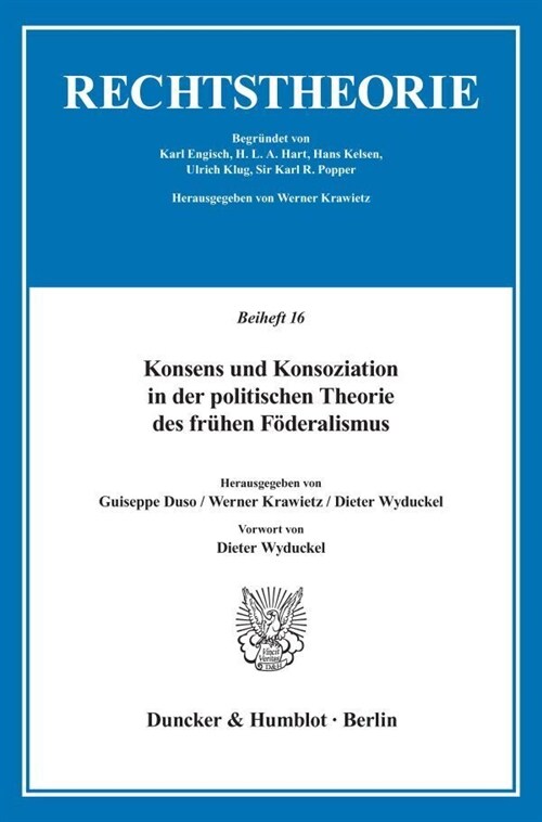 Konsens Und Konsoziation in Der Politischen Theorie Des Fruhen Foderalismus: Vorwort Von Dieter Wyduckel (Paperback)