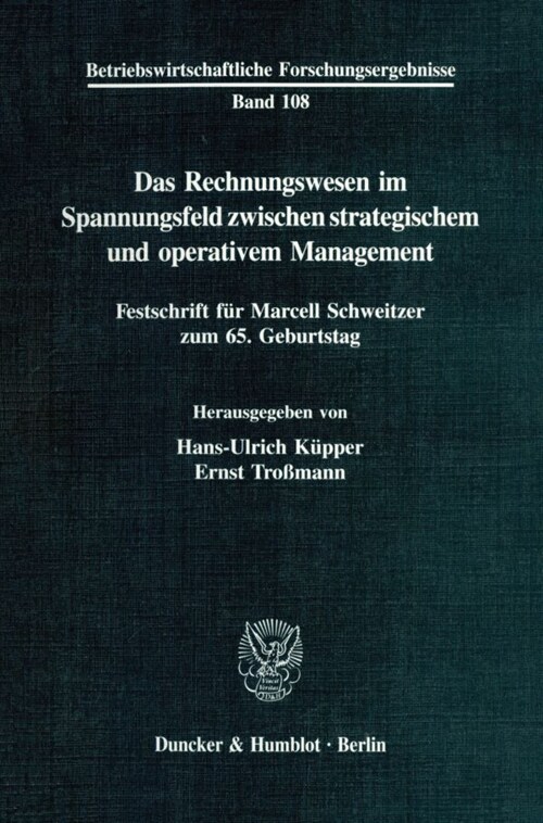 Das Rechnungswesen Im Spannungsfeld Zwischen Strategischem Und Operativem Management: Festschrift Fur Marcell Schweitzer Zum 65. Geburtstag (Paperback)