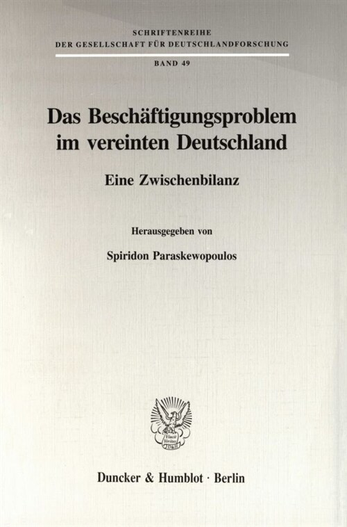 Das Beschaftigungsproblem Im Vereinten Deutschland: Eine Zwischenbilanz (Paperback)