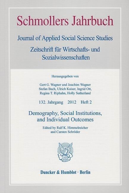 Demography, Social Institutions, and Individual Outcomes: Schmollers Jahrbuch, 132. Jahrgang (212), Heft 2 (S. 147-357) (Paperback)